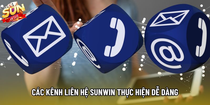Các kênh liên hệ Sunwin thực hiện dễ dàng Các kênh liên hệ Sunwin thực hiện dễ dàng