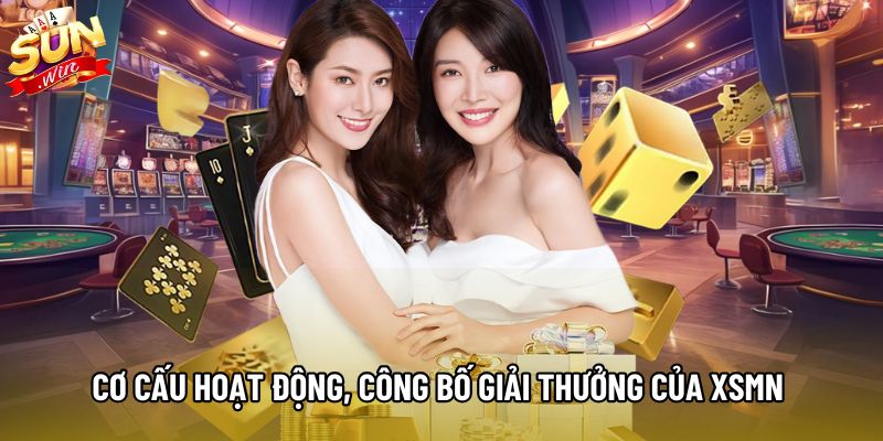 Cơ cấu hoạt động, công bố giải thưởng của XSMN Cơ cấu hoạt động, công bố giải thưởng của XSMN