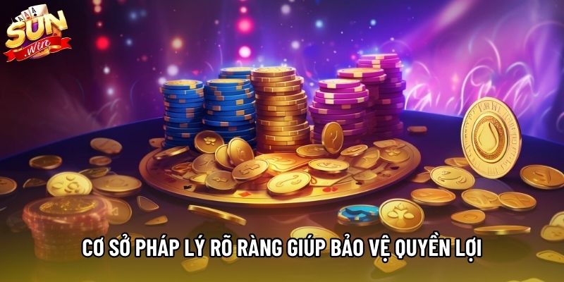 Cơ sở pháp lý rõ ràng giúp bảo vệ quyền lợi Cơ sở pháp lý rõ ràng giúp bảo vệ quyền lợi