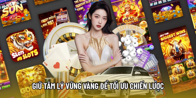 Giữ tâm lý vững vàng để tối ưu chiến lược Giữ tâm lý vững vàng để tối ưu chiến lược