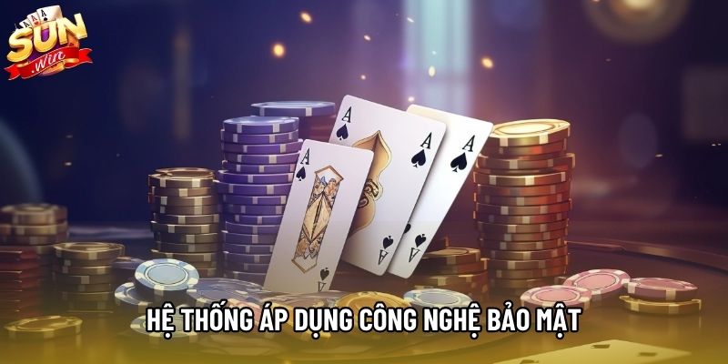 Hệ thống áp dụng công nghệ bảo mật