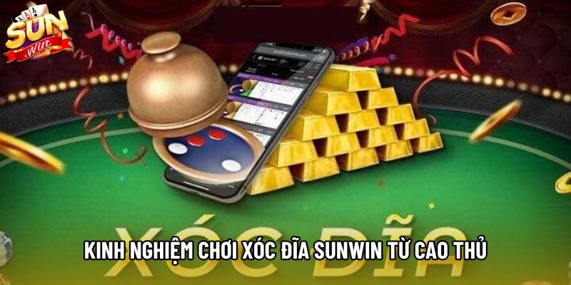 Kinh nghiệm chơi xóc đĩa Sunwin từ cao thủ Kinh nghiệm chơi xóc đĩa Sunwin từ cao thủ
