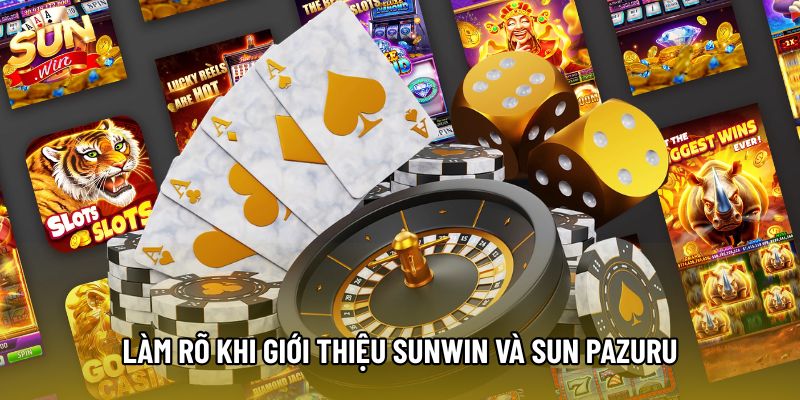 Làm rõ khi giới thiệu sunwin và Sun Pazuru Làm rõ khi giới thiệu sunwin và Sun Pazuru