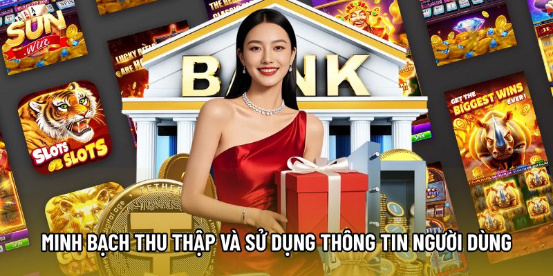 Minh bạch thu thập và sử dụng thông tin người dùng