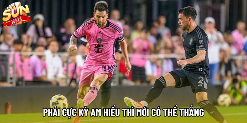 Phải cực kỳ am hiểu thì mới có thể thắng Phải cực kỳ am hiểu thì mới có thể thắng