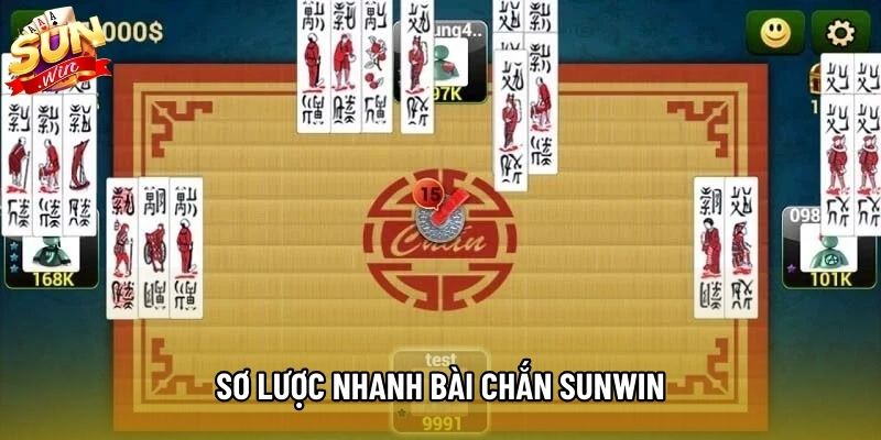 Sơ lược nhanh bài chắn Sunwin