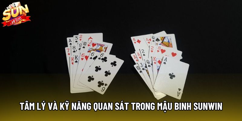 Tâm lý và kỹ năng quan sát trong mậu binh Sunwin