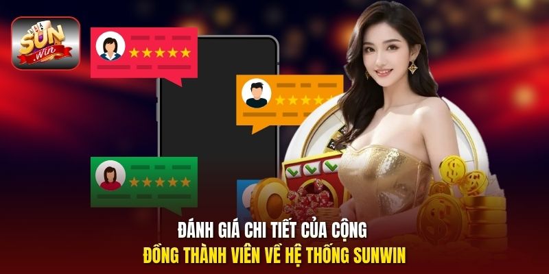 Đánh giá chi tiết của cộng đồng thành viên về hệ thống Sunwin